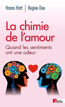 La chimie de l'amour - quand les sentiments ont une odeur