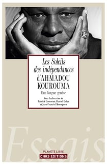 Les soleils des indépendances, d'Ahmadou Kourouma - une longue genèse