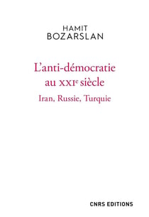 L'anti-démocratie au XXIe siècle : Iran, Russie, Turquie