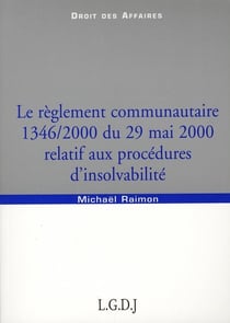 Le règlement communautaire 1346/2000 du 29 mai 2000 relatif aux procédures d'insolvabilité
