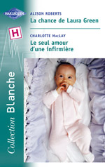 La chance de laura green - le seul amour d'une infirmiere