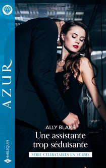 Célibataires en sursis Tome 3 : Une assistante trop séduisante