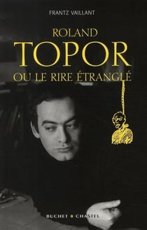 Roland topor ou le rire étranglé