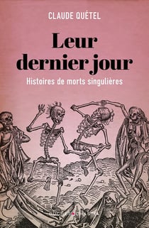 Leur dernier jour : histoire de morts singulières