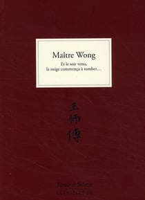 Maître wong - et le soir venu, la neige commença à tomber...