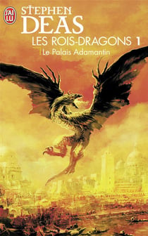 Les rois-dragons Tome 1 - le palais adamantin