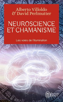 Neuroscience et chamanisme - les voies de l'illumination