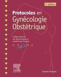 Protocoles en gynécologie obstétrique (5e édition)