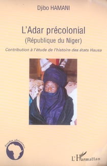 L'Adar précolonial (République du Niger) : Contribution à l'étude de l'histoire des états Hausa