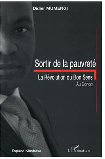 Sortir de la pauvreté - la révolution du bon sens au congo