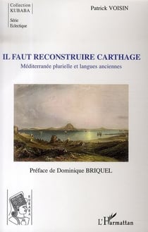 Il faut reconstruire carthage - méditerranée plurielle et langues anciennes