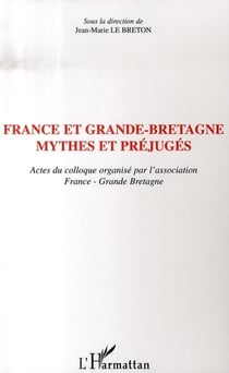 France et grande-bretagne, mythes et préjugés