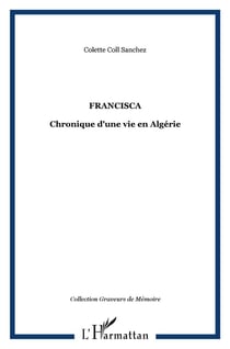Francisca - chronique d'une vie en algérie