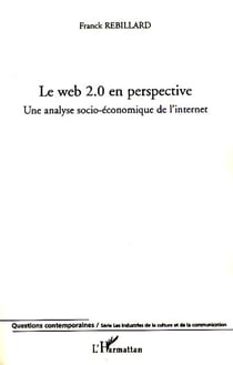 Le web 2.0 en perspective - une analyse socio-économique de l'internet