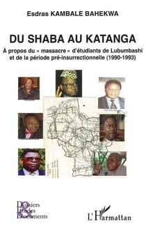 Du Shaba au Katanga - à propos du "massacre" d'étudiants de Lubumbashi et de la période pré-insurrection (1990-1993)