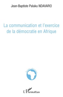 La communication et l'exercice de la démocratie en Afrique