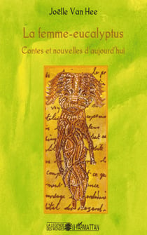 La femme-eucalyptus - contes et nouvelles d'aujourd'hui