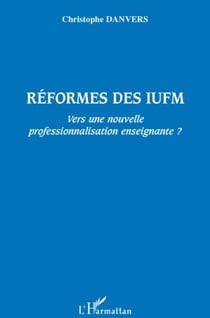 Réformes des IUFM - vers une nouvelle professionnalisation enseignante ?