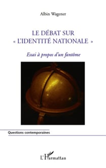 Le débat sur « l'identité nationale » essai à propos d'un fantôme