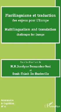 Plurilinguisme et traduction des enjeux pour l'Europe - multilingualism and translation challenges for Europe