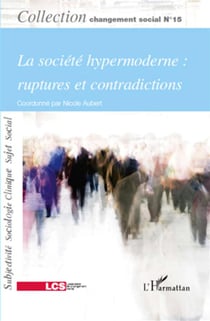 REVUE CHANGEMENT SOCIAL Tome 15 : la société hypermoderne : ruptures et contradictions