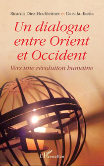 Un dialogue entre Orient et Occident - vers une révolution humaine