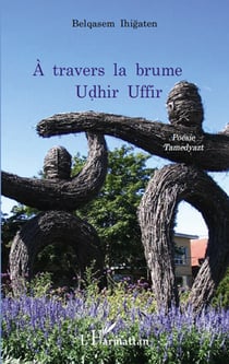 À travers la brume udhir uffir  - poésie tamedyazt