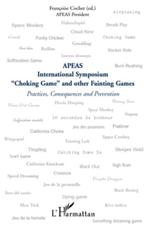 Apeas international symposium - choking game and other fainting games - practices consequences et preven