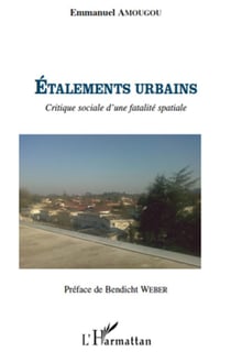 Étalements urbains - critique sociale d'une fatalité spatiale