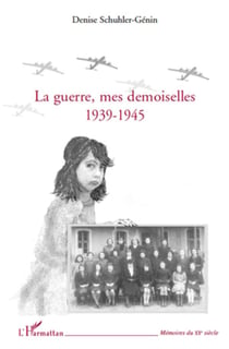 La guerre, mes demoiselles - 1939-1945
