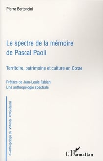Le spectre de la mémoire de Pascal Paoli - territoire, patrimoine et culture en Corse