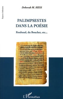Palimpsestes dans la poésie - Roubaud, du Bouchet, etc...
