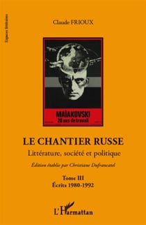 Le chantier russe Tome 3 - écrits 1980-1992