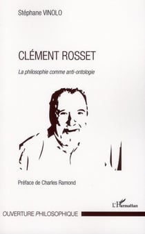 Clément Rosset - la philosophie comme anti-ontologie