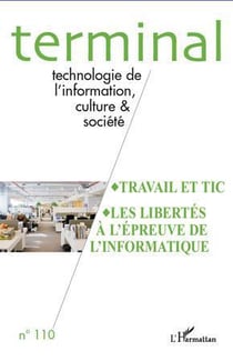 Revue terminal n.110 : travail et tic - les libertés à l'épreuve de l'informatique