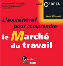 L'Essentiel Pour Comprendre Le Marché Du Travail
