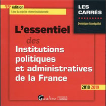 L'essentiel des institutions politiques et administratives de la France (édition 2018/2019)