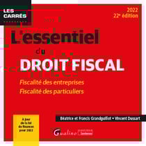L'essentiel du droit fiscal : fiscalité des entreprises - fiscalité des particuliers à jour de la loi de finances pour 2022 (22e édition)