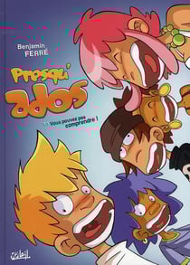 Presqu'ados t.1 - vous pouvez pas comprendre