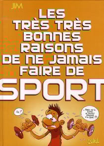 Les très très bonnes raisons de ne jamais faire du sport