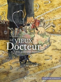 Le vieux docteur - A.T. Still, pionnier de l'ostéopathie