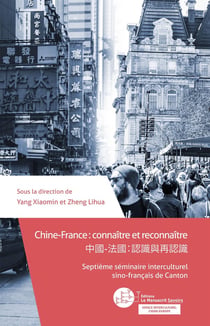 Chine-France : connaître et reconnaître - septième séminaire interculturel sino-français de Canton
