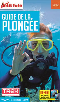 GUIDE PETIT FUTE - THEMATIQUES : guide de la plongée 2019 (édition 2019)