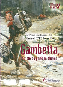 Gambetta, patriote ou partisan obstiné ?