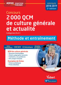 2000 QCM de culture générale et actualité - catégorie B et C - méthode et entraînement (concours 2018/2019)