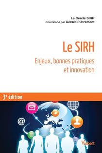 Le SIRH - enjeux, bonnes pratiques et innovation (3e édition)