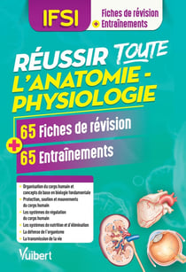 IFSI - réussir toute l'anatomie-physiologie - 65 fiches de révision, 65 entraînements