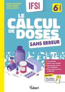 Le calcul de doses sans erreur : Le cours et l'entraînement par niveaux de difficulté pour réussir les UE 2.11 et 4.4