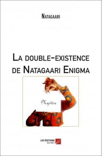 La double-existence de Natagaari Enigma