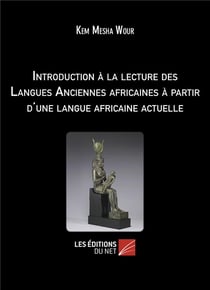 Introduction à la lecture des langues anciennes africaines à partir d'une langue africaine actuelle